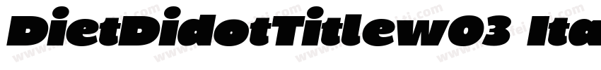 DietDidotTitlew03 Italic字体转换